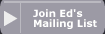 Join Ed's Email List